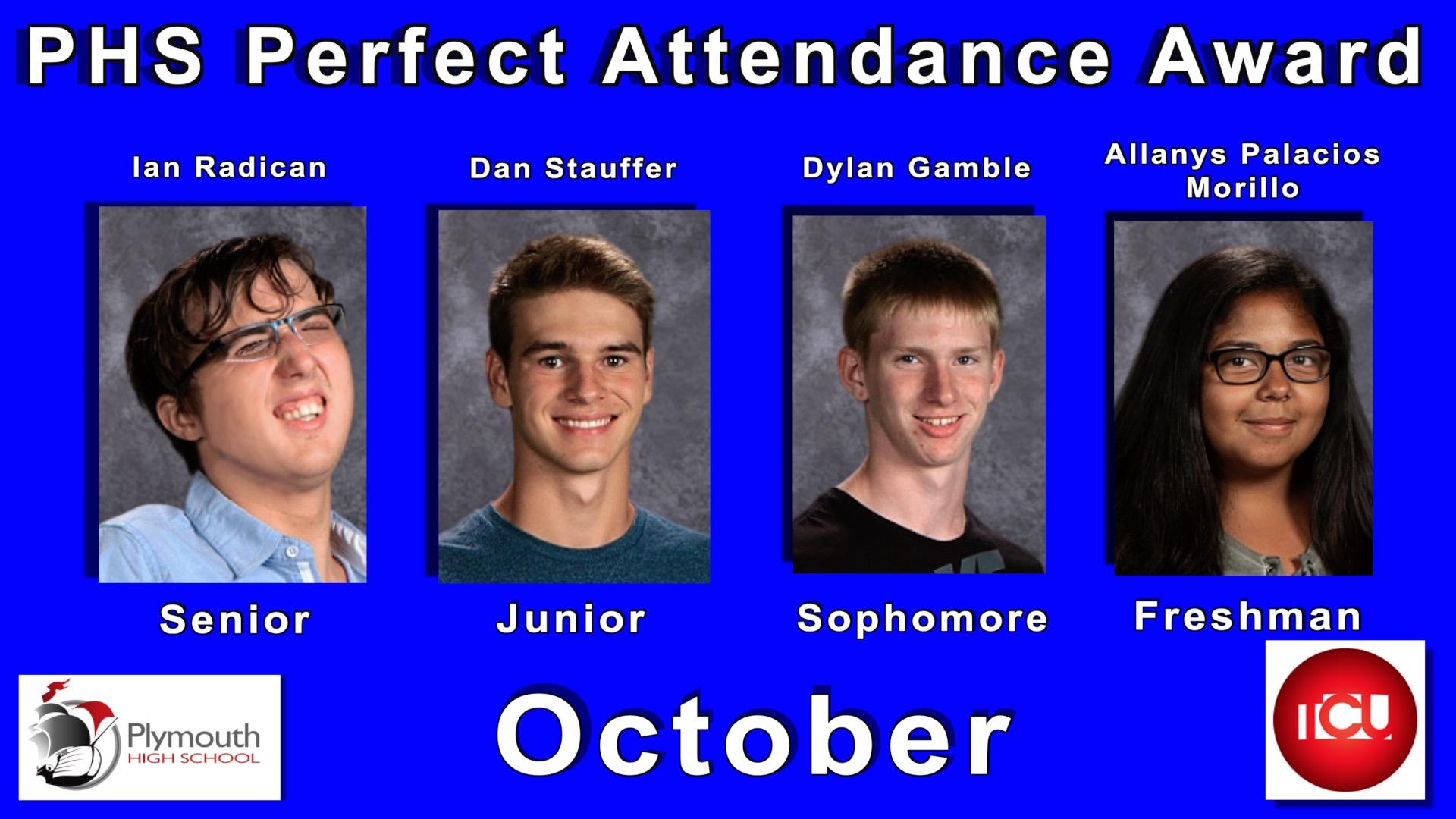 Announced during homeroom on December 20, 2017 are the recipients of the Plymouth High School Teachers Credit Union Perfect Attendance Award.