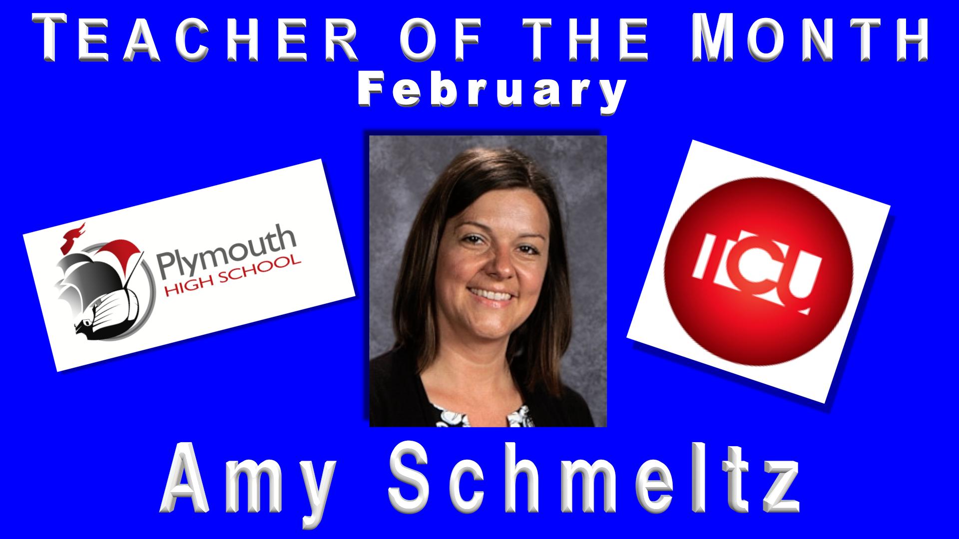 Teacher of the Month February Amy Schmeltz with Plymouth High School and Teachers Credit Union Logo on a blue background.
