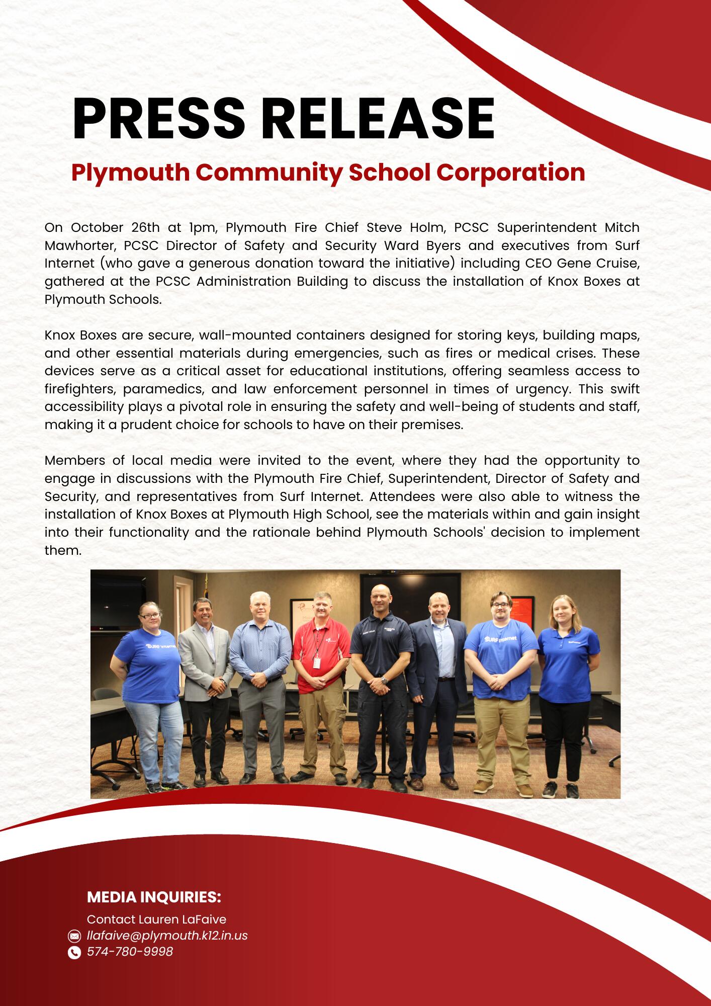 On October 26th at 1pm, Plymouth Fire Chief Steve Holm, PCSC Superintendent Mitch Mawhorter, PCSC Director of Safety and Security Ward Byers and executives from Surf Internet (who gave a generous donation toward the initiative) including CEO Gene Cruise, gathered at the PCSC Administration Building to discuss the installation of Knox Boxes at Plymouth Schools.   Knox Boxes are secure, wall-mounted containers designed for storing keys, building maps, and other essential materials during emergencies, such as fires or medical crises. These devices serve as a critical asset for educational institutions, offering seamless access to firefighters, paramedics, and law enforcement personnel in times of urgency. This swift accessibility plays a pivotal role in ensuring the safety and well-being of students and staff, making it a prudent choice for schools to have on their premises.  Members of local media were invited to the event, where they had the opportunity to engage in discussions with the Plymouth Fire Chief, Superintendent, Director of Safety and Security, and representatives from Surf Internet. Attendees were also able to witness the installation of Knox Boxes at Plymouth High School, see the materials within and gain insight into their functionality and the rationale behind Plymouth Schools' decision to implement them.