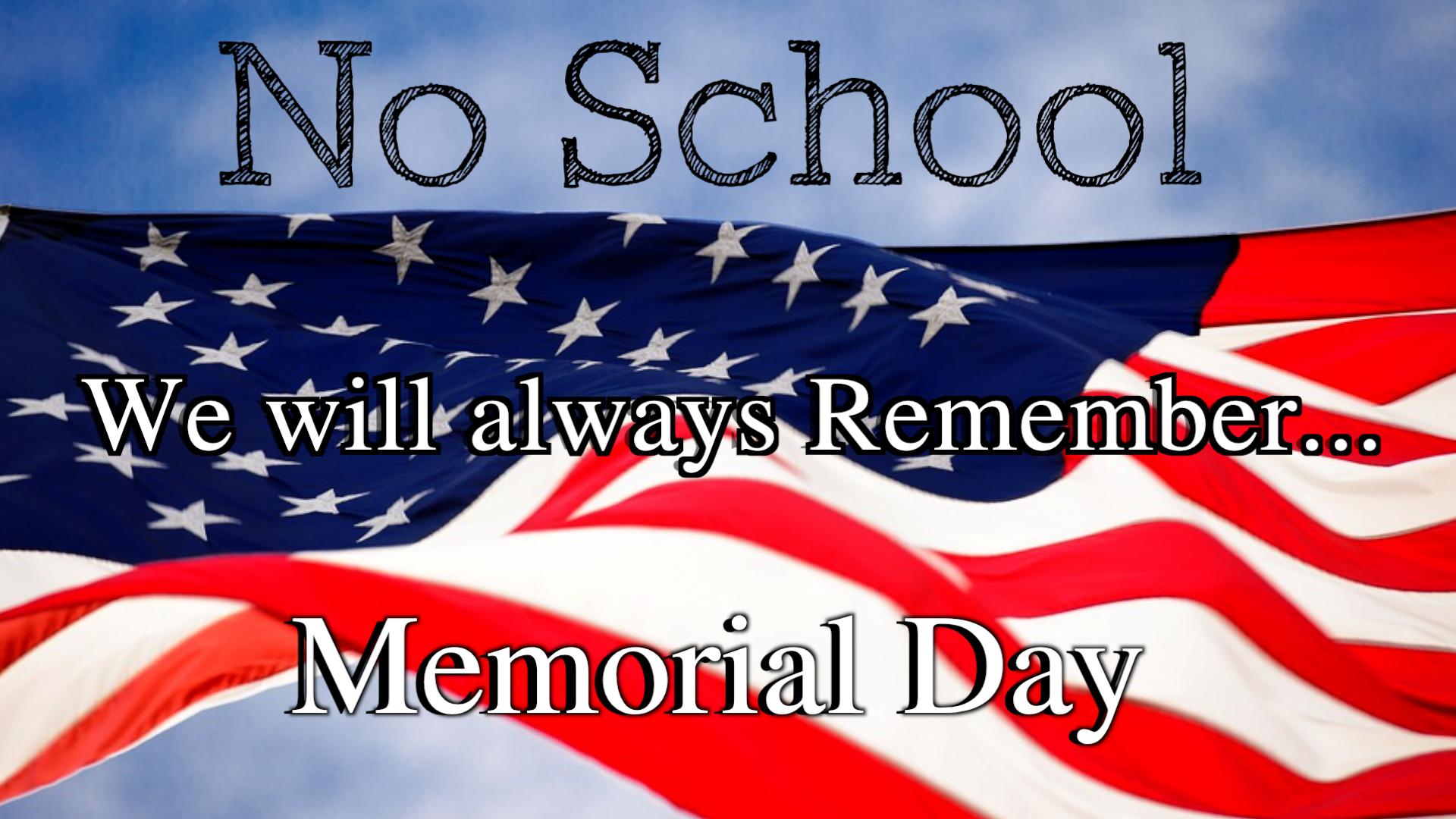 No School We will always remember Memorial Day- on flag background