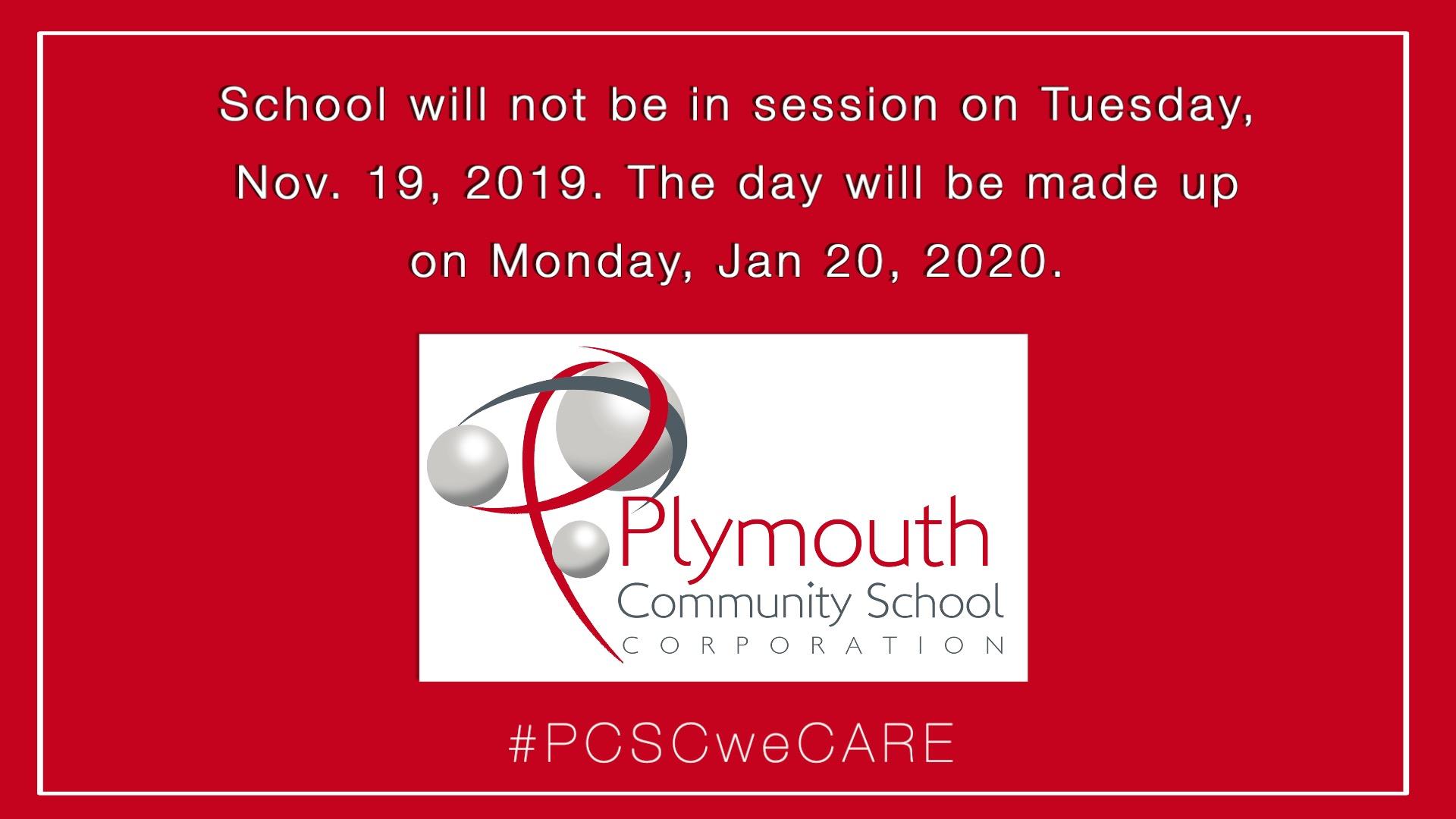 School will not be in session on Tuesday, Nov. 19, 2019. The day will be made up on Monday, Jan. 20, 2020. PCSC logo and #PCSCweCARE