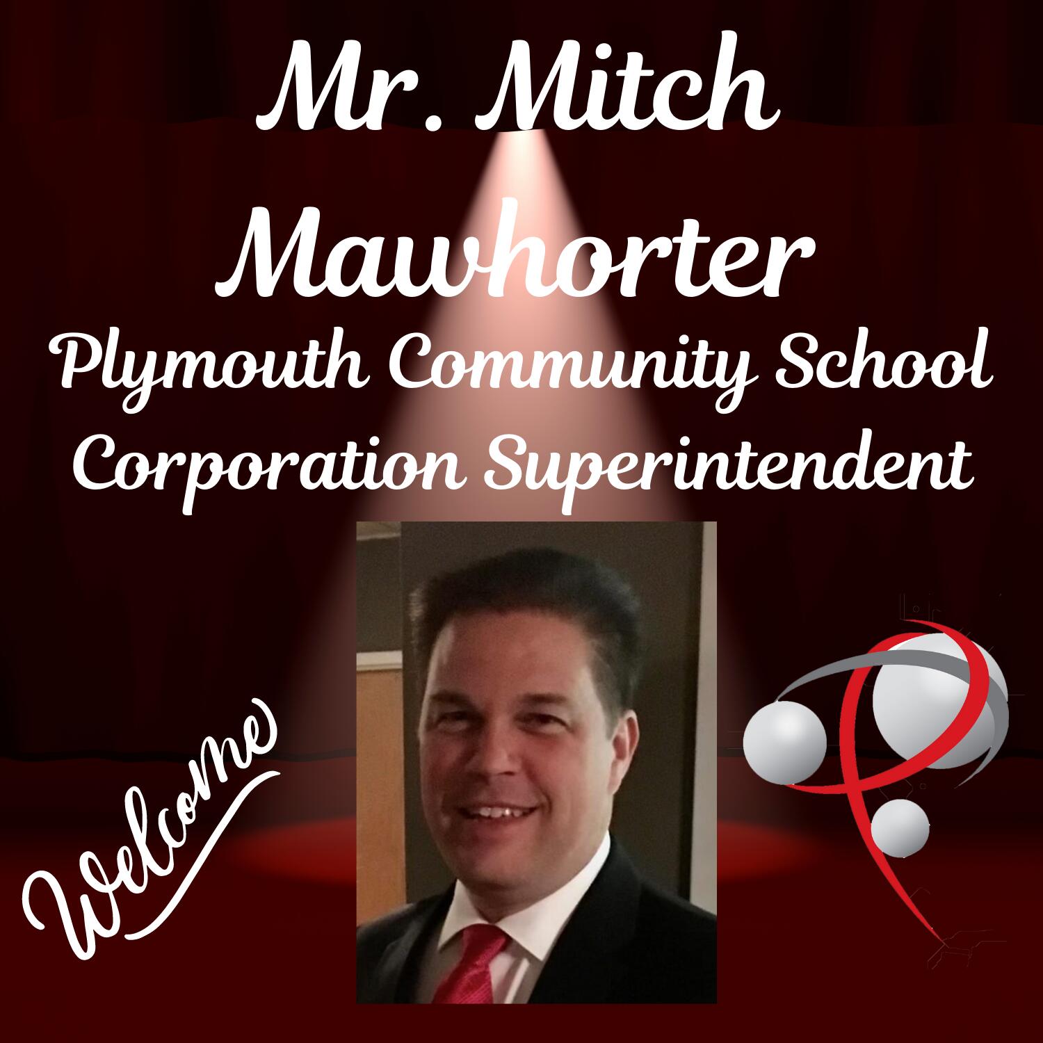 Mr. Mitch Mawhorter Plymouth Community School Corporation Superintendent Welcome Picture