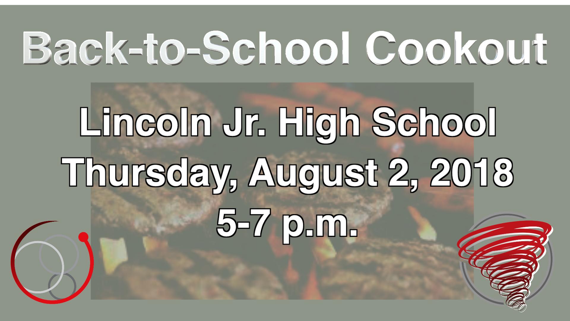 Back-to-School Cookout Lincoln Jr. High School Thursday, August 2, 2018 5-7 p.m. Innovation logo and red storm logo