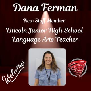 Dana Ferman New Staff Member Lincoln Junior High School Language Arts Teacher with LJH Logo