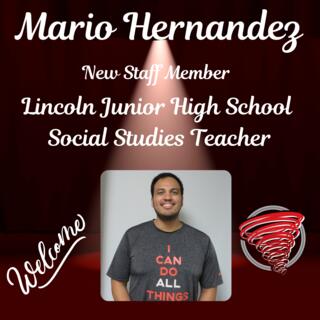 Mario Hernandez New Staff Member Lincoln Junior High School Social Studies Teacher with LJH Logo