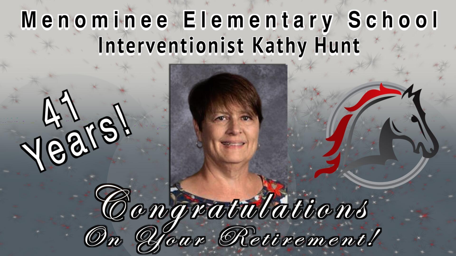 Menominee Elementary School Interventionist Kathy Hunt-41 years! Congratulations On Your Retirement! with photo and Menominee mustang logo