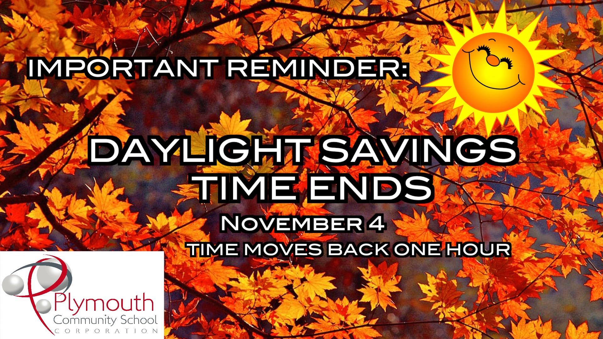 Important Reminder Daylight Savings Time ends Sunday, November 4 Time moves back one hour.... leaf image background and PCSC logo
