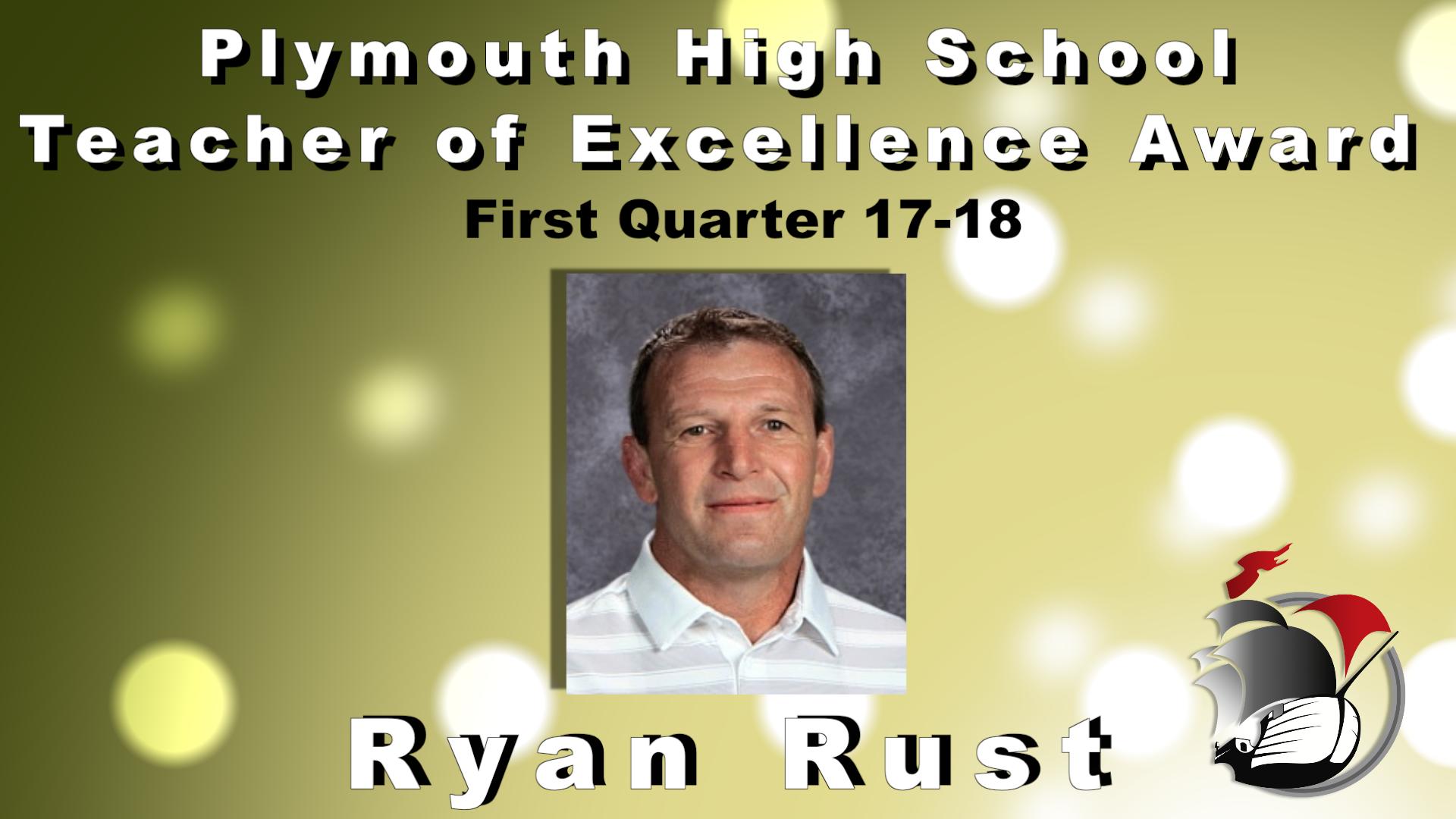 Plymouth High School Teacher of Excellence Award First Quarter 17-18 Ryan Rust