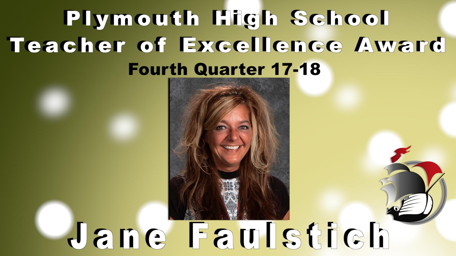 Plymouth High School Teacher of Excellence Award Fourth Quarter 17-18 Jane Faulstich