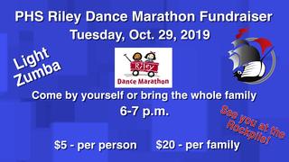 PHS Riley Dance Marathon Fundraiser Tuestday, Oct. 29, 2019 Light Zumba-Come by yourself or bring the whole family 6-7 p.m. $5 per person $20 per family. See you at the Rockpile! Logos of Dance Marathon and PHS Ship