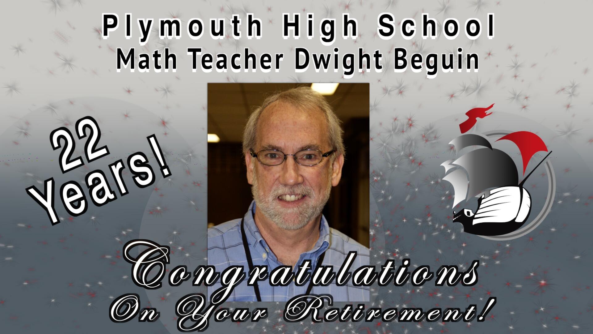 Plymouth High School Math Teacher Dwight Beguin 22 years! Congratulations on your retirement! photo and PHS ship logo