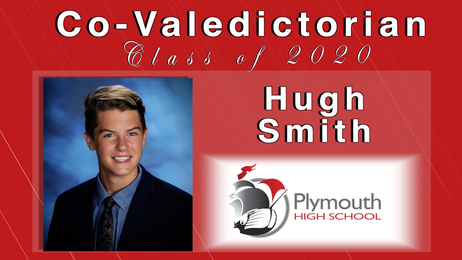 Co-Valedictorian-Class of 2020- Hugh Smith (photo) -Plymouth High School (logo) on red background