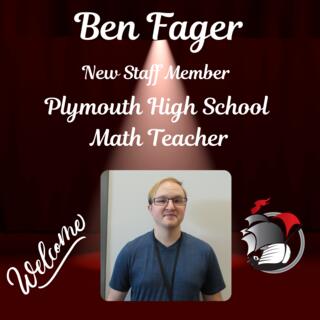 Ben Fager New Staff Member Plymouth High School Math Teacher with PHS Logo