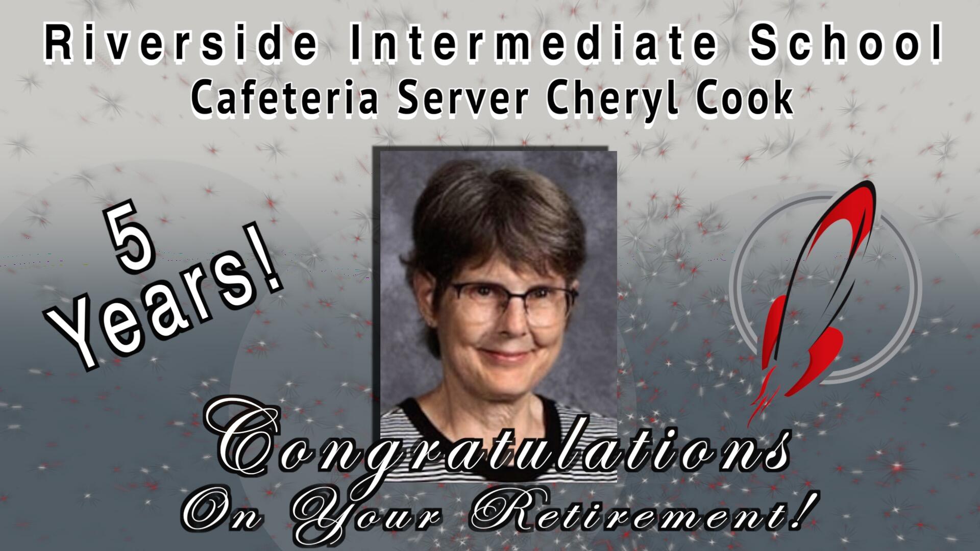 Riverside Intermediate School Cafeteria Server Cheryl Cook- 5 years! Congratulations On Your Retirement! with rocket logo