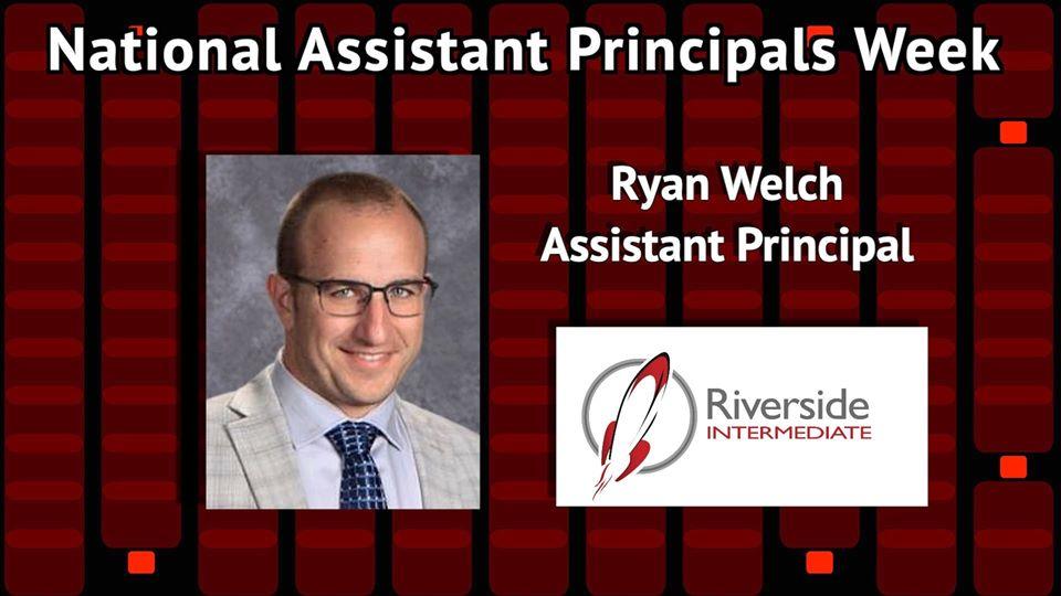 National Assistants Principals Week - Ryan Welch Assistant Principal - photo and Riverside Rocket logo