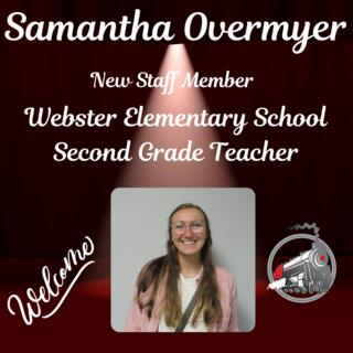 Samantha Overmyer New Staff Member Webster Elementary School 2nd Grade Teacher with Webster Logo